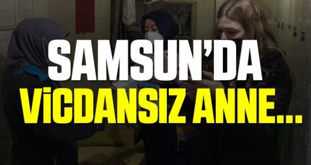 Samsun'da Vicdansız Anne Bebeği...