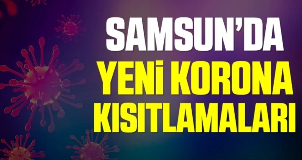 Samsun'da Yeni Korona virüs Kısıtlamaları