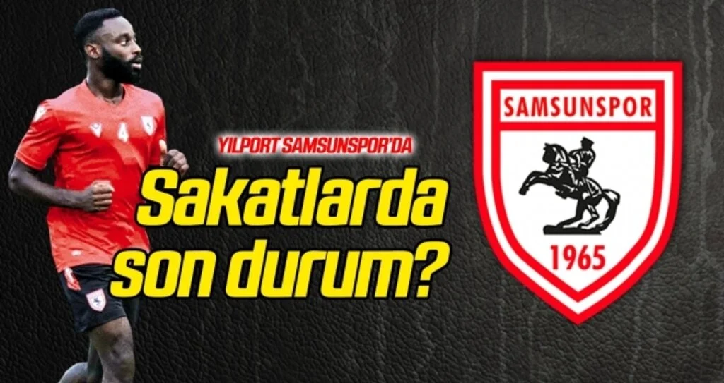 Samsunspor'un sakat oyuncuları ne durumda?