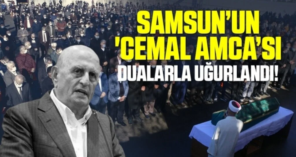 Samsun'un 'Cemal Amca'sı Dualarla Uğurlandı!