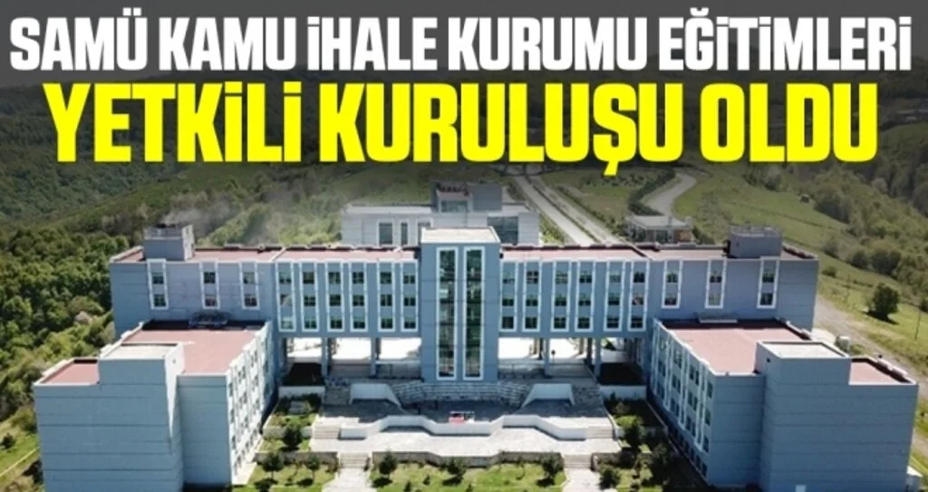 SAMÜ Kamu İhale Kurumu eğitimleri yetkili kuruluşu oldu