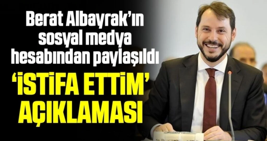 Son dakika haberi Hazine ve Maliye Bakanı Berat Albayrak istifa ettiğini duyurdu