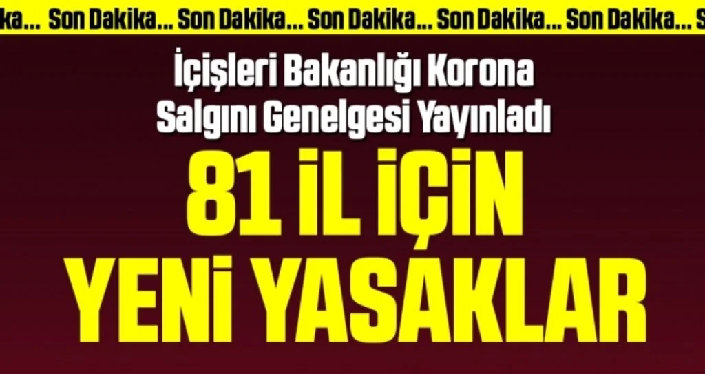 Son dakika… İçişleri’nden yeni corona genelgesi! İşte 81 ildeki yeni yasaklar