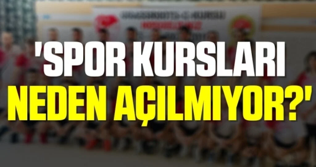 'Spor Kursları Neden Açılmıyor'