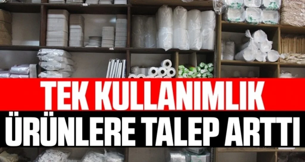 Tek kullanımlık ürünlere talep arttı