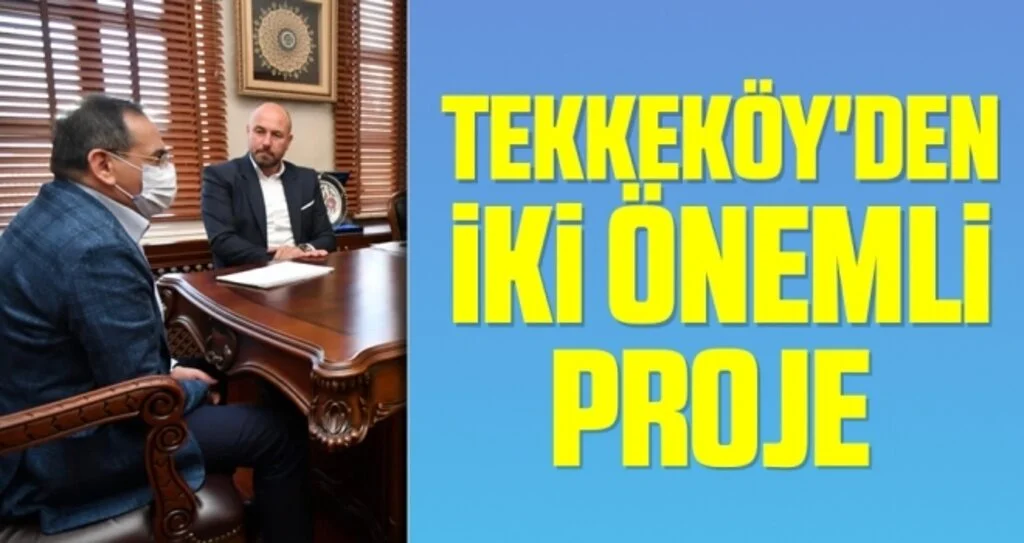 Tekkeköy'den İki Önemli Proje
