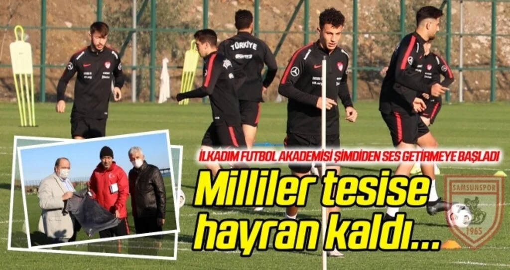 Ümit Milli Takım İlkadım Futbol Akademisi'ne hayran kaldı