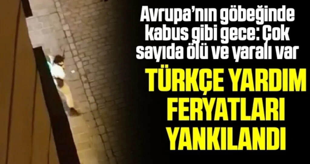 Viyana’da saatlerce silahlar susmadı: Türkçe çığlıklar yükseldi