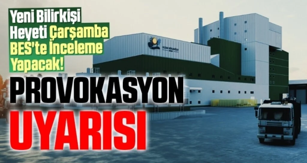 Yeni Bilirkişi Heyeti Çarşamba BES'te İnceleme Yapacak! Provokasyon Uyarısı Geldi!
