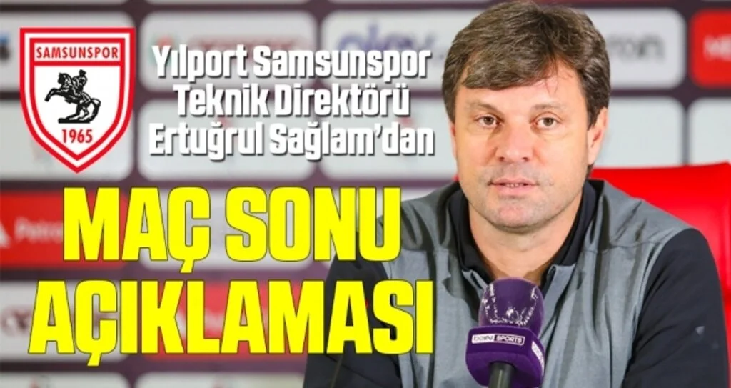 Yılport Samsunspor Teknik Direktörü Ertuğrul Sağlam'dan Altınordu Maçı Sonrası Açıklama
