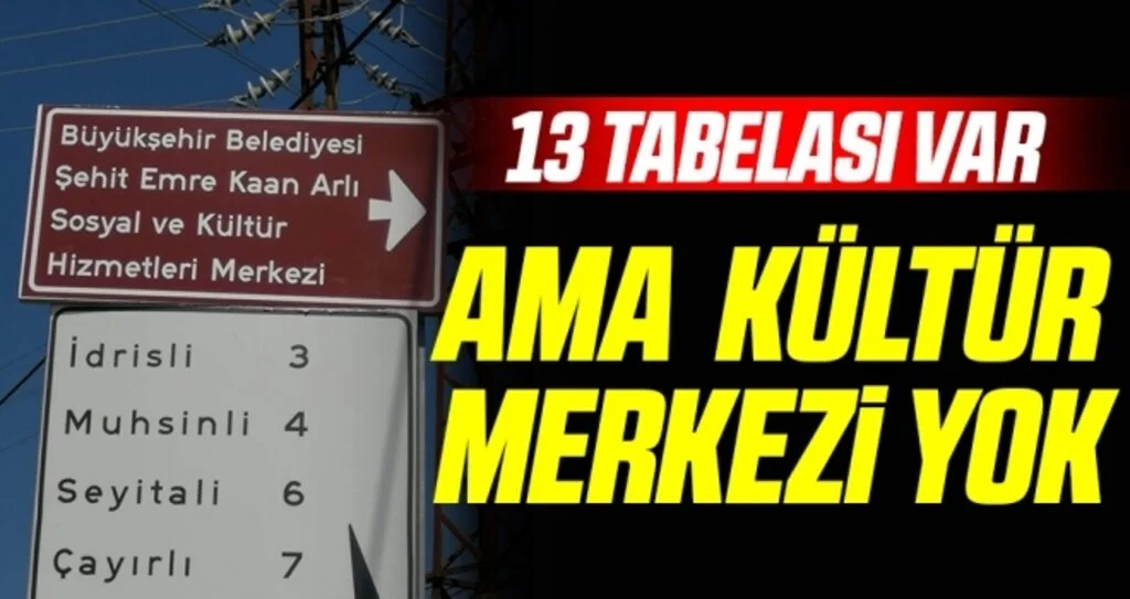 13 Tabelası Var Ama Kültür Merkezi Yok