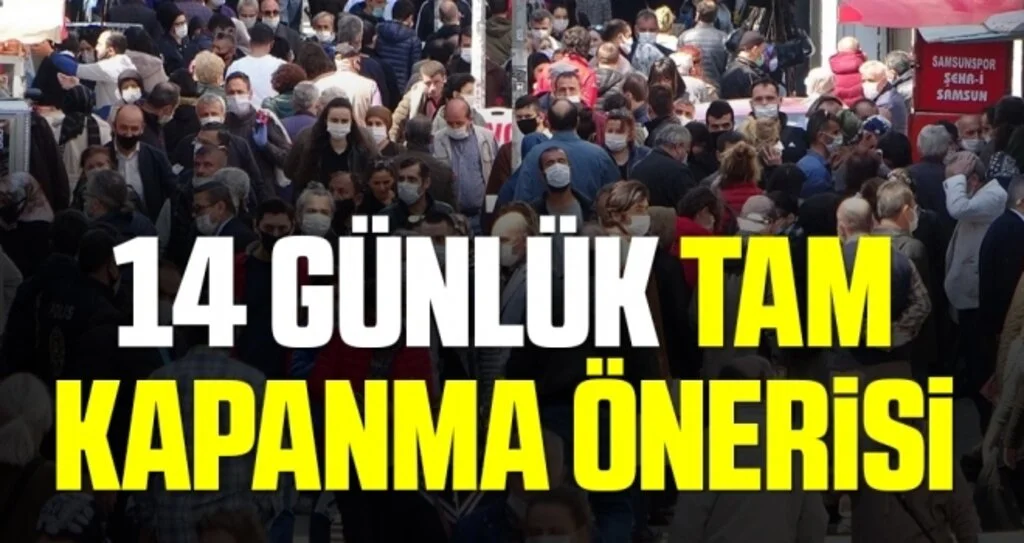 14 günlük tam kapanma önerisi 