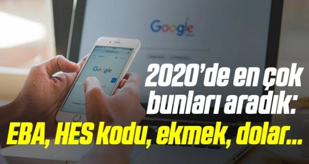 2020’de en çok bunları aradık: EBA, HES kodu, ekmek, dolar…