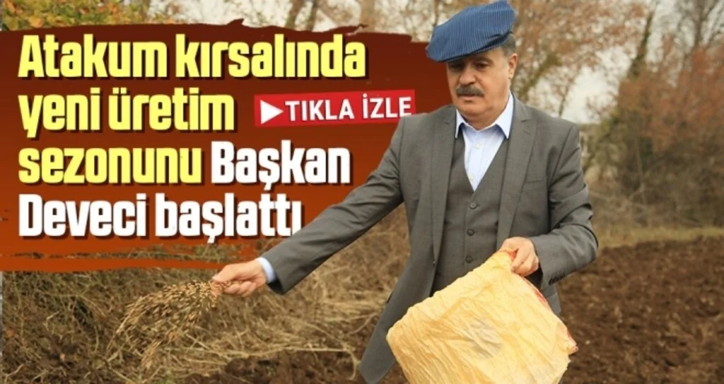 Atakum kırsalında yeni üretim sezonunu Başkan Deveci başlattı