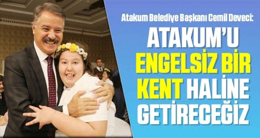 Başkan Cemil Deveci: Atakum’u engelsiz bir kent haline getireceğiz
