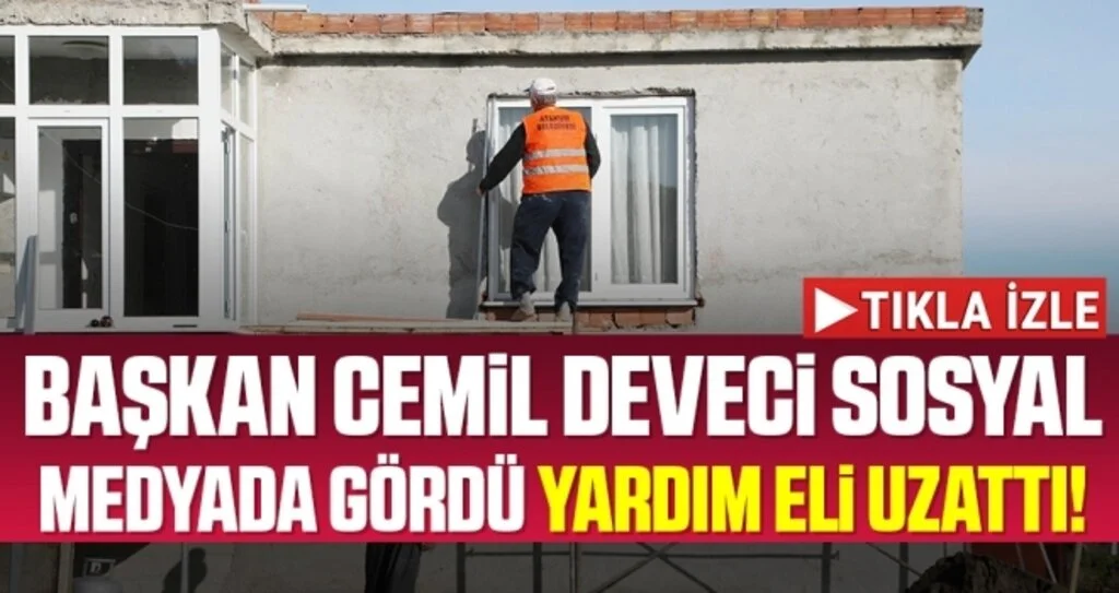 Başkan Cemil Deveci sosyal medyada gördüğü ihtiyaç sahibi aileye yardım eli uzattı