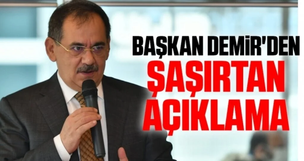 Başkan Demir'den şaşırtan açıklama 