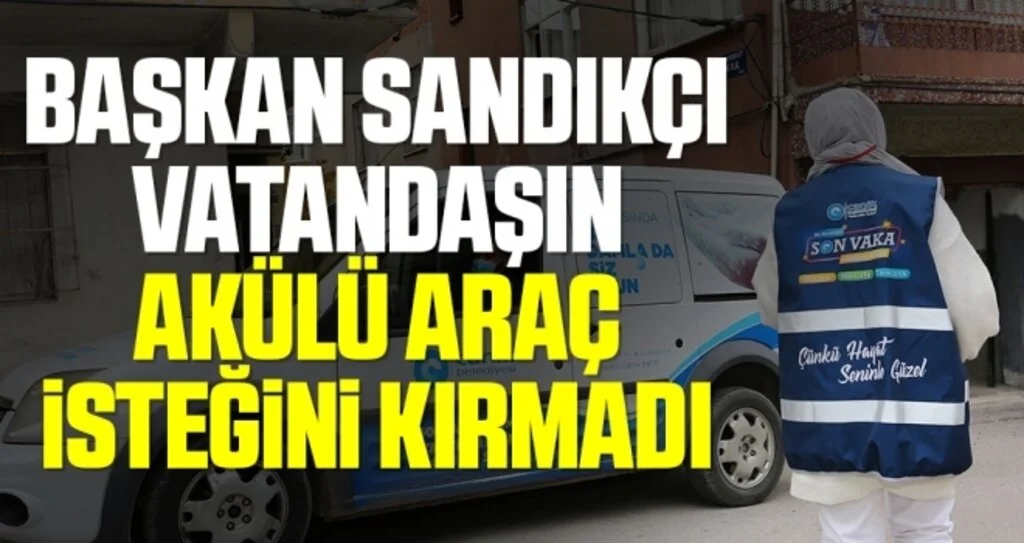Başkan Sandıkçı vatandaşın akülü araç isteğini kırmadı