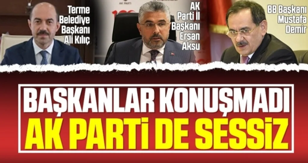 Başkanlar Konuşmadı AK Parti de Derin Sessizlik