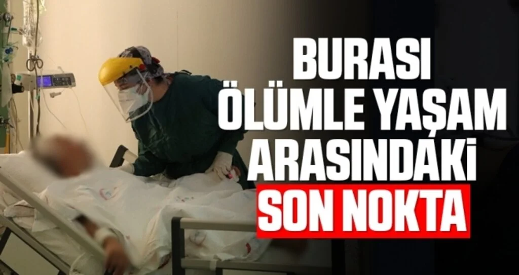 Burası ölümle yaşam arasındaki son nokta
