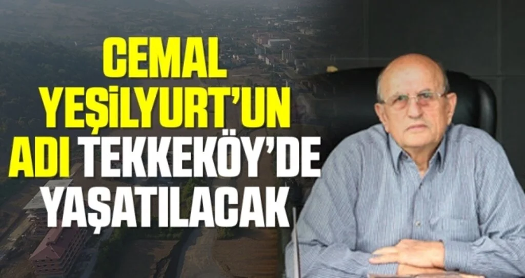 Cemal Yeşilyurt’un adı Tekkeköy’de yaşatılacak