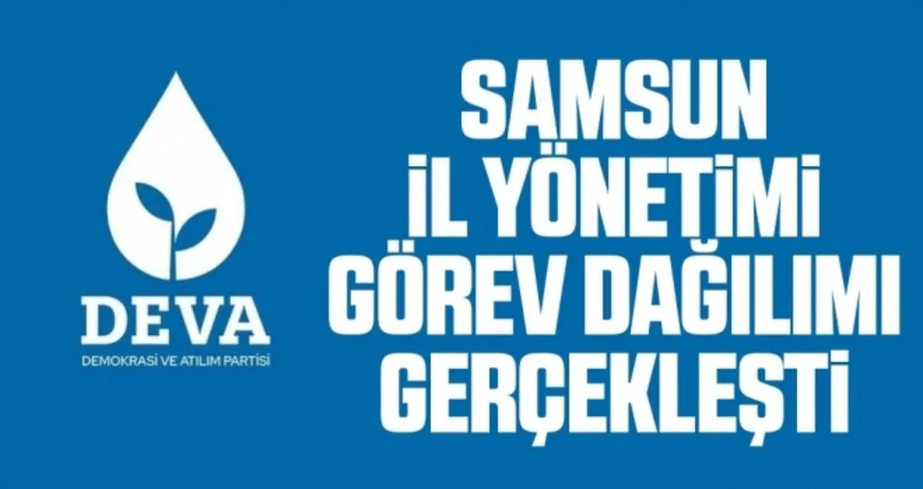 DEVA Partisi Samsun İl Yönetimi Görev Dağılımı Yaptı