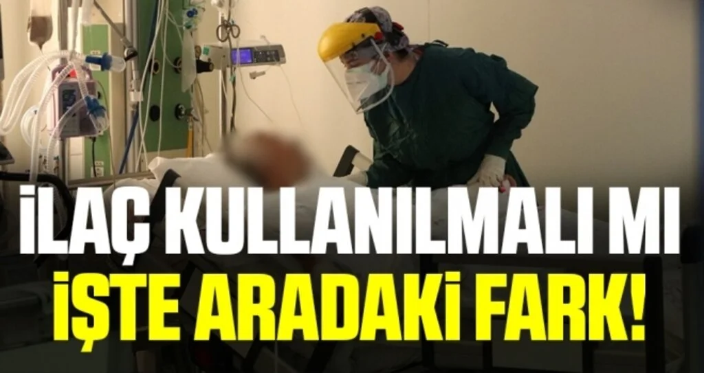 İlaç kullanan korona hastaları ile kullanmayanlar arasındaki inanılmaz fark