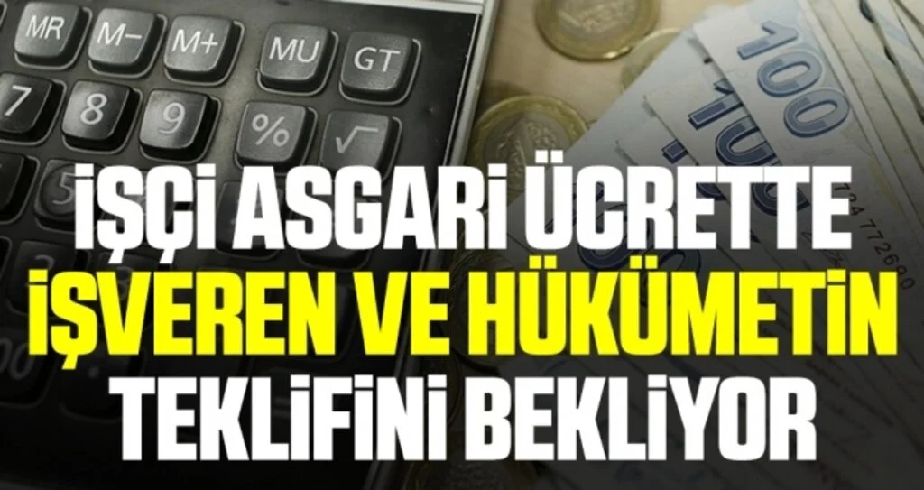 İşçi asgari ücrette işveren ve hükümetin teklifini bekliyor