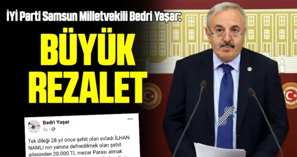 İYİ Parti Samsun Milletvekili Bedri Yaşar: Büyük rezalet