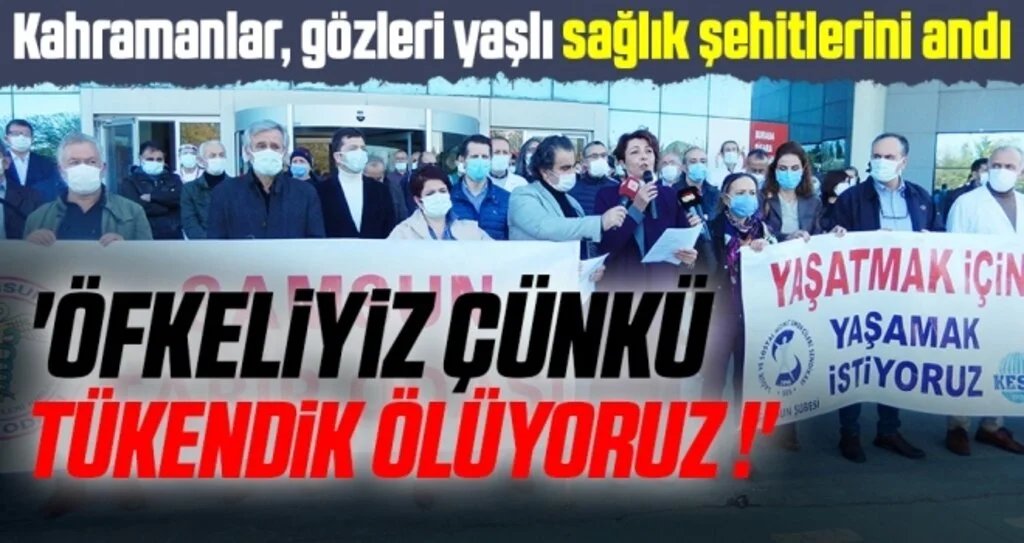 Kahramanlar, gözleri yaşlı sağlık şehitlerini andı: 'Öfkeliyiz çünkü tükendik ölüyoruz !'