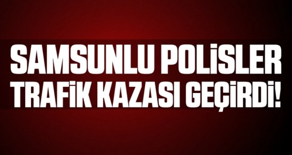 Kazada 1'i emekli 2 polis yaralandı