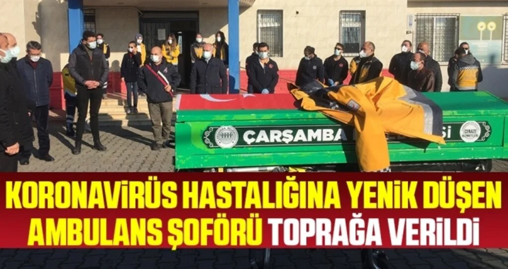 Koronavirüs Hastalığına Yenik Düşen Ambulans Şoförü Toprağa Verildi