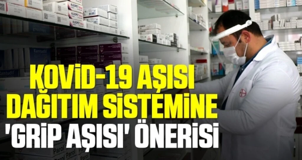 Kovid-19 aşısı dağıtım sistemine 'grip aşısı' önerisi