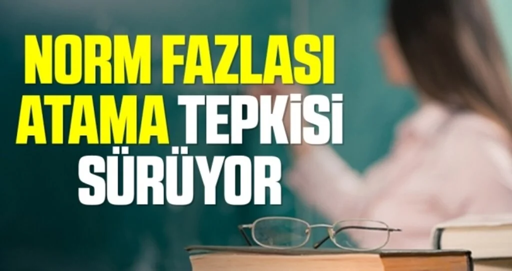 Norm fazlası atama tepkisi sürüyor