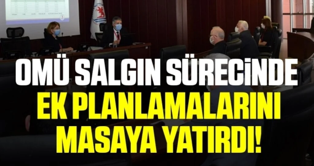 OMÜ Salgın Sürecinde Ek Planlamalarını Masaya Yatırdı!