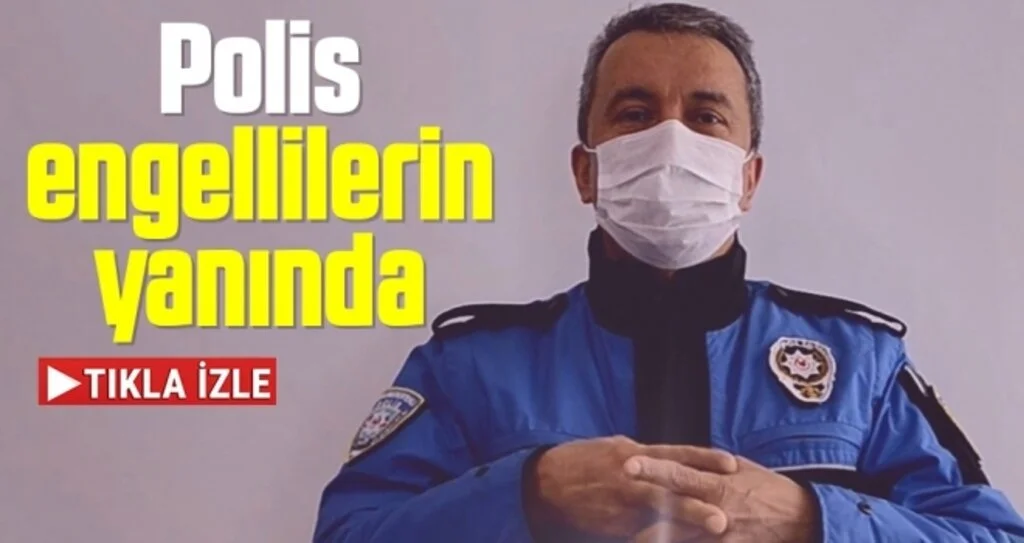 Polis engellilerin yanında