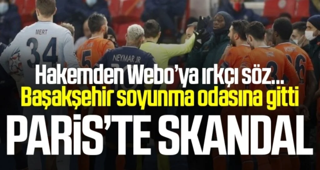 PSG-Başakşehir maçı yarıda kaldı! Webo’ya ırkçılık…