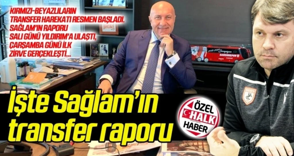 Sağlam'ın Başkan Yıldırım'a sunduğu transfer raporu...