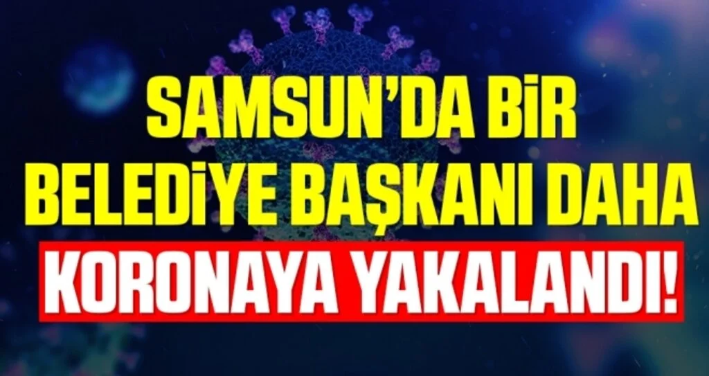 Samsun 19 Mayıs Belediye Başkanı Osman Topaloğlu Koronaya Yakalandı