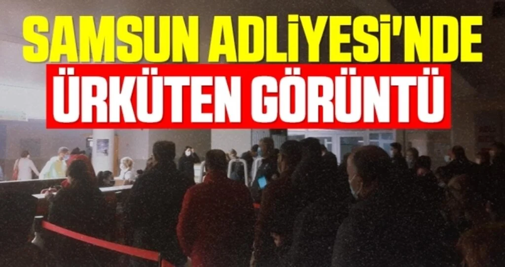 Samsun Adliyesi'nde ürküten görüntü 