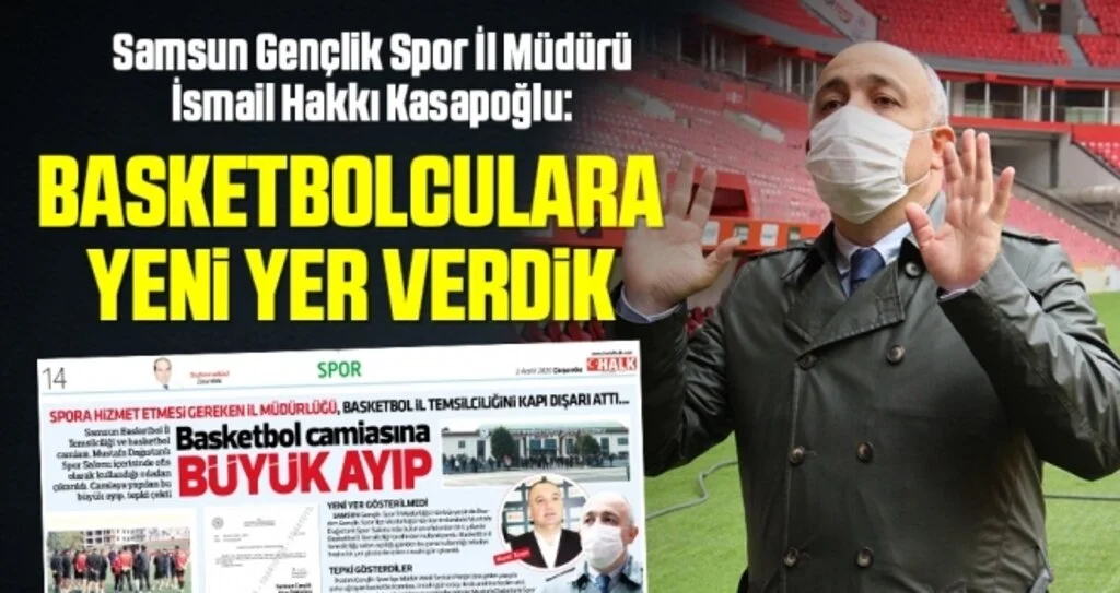 Samsun Gençlik Spor İl Müdürü İsmail Hakkı Kasapoğlu: Basketbolculara yeni yer verdik