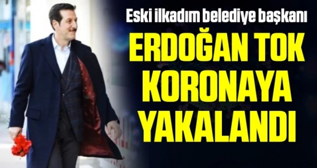 Samsun İlkadım Belediye Eski Başkanı Erdoğan Tok Koronaya Yakalandı!