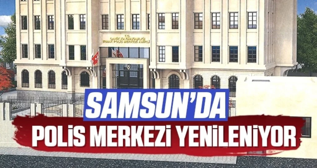 Samsun Irmak Polis Merkezi yenileniyor