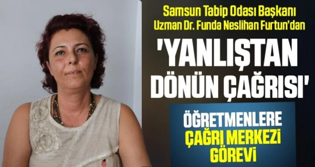 Samsun Tabip Odası Başkanı Furtun'dan 'Yanlıştan dönün çağrısı'