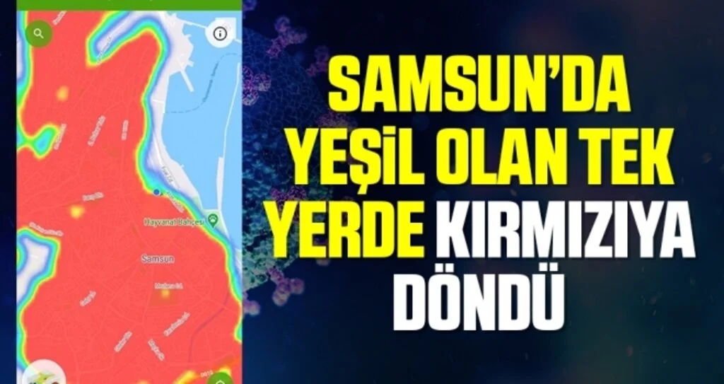 Samsun tamamen kızardı: Mezarlıklar dahi yüksek risk alanı