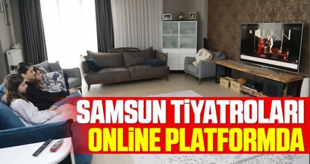 Samsun tiyatroları online platformda