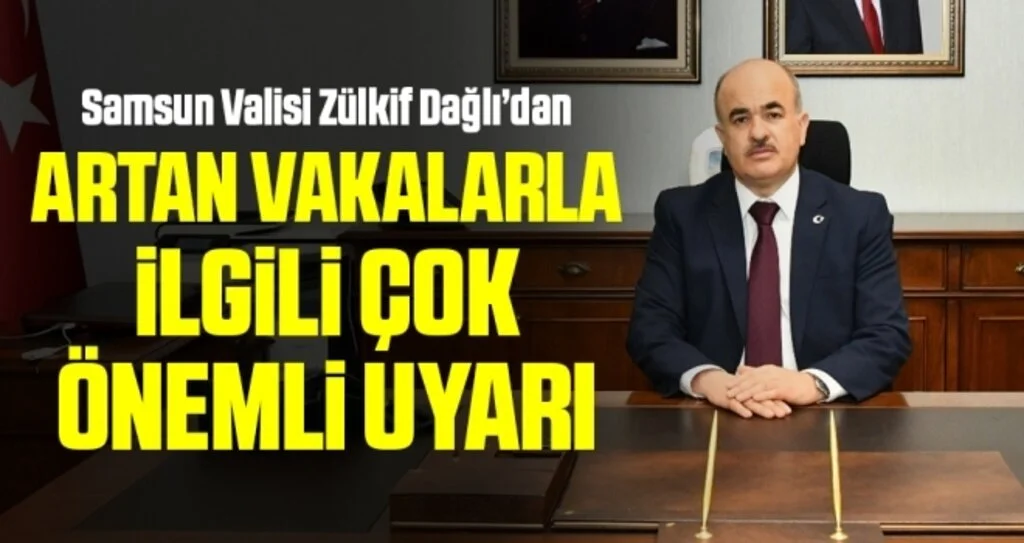 Samsun Valisi Dr. Zülkif Dağlı'dan Artan Korona Vakalarıyla İlgili Çok Önemli Uyarı!