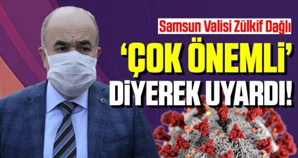 Samsun Valisi Zülkif Dağlı 'Çok Önemli' Diyerek Uyardı!