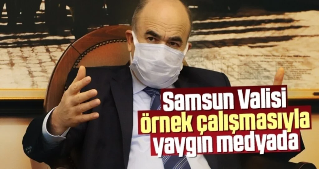 Samsun Valisi Zülkif Dağlı örnek çalışmasıyla yaygın medyada 
