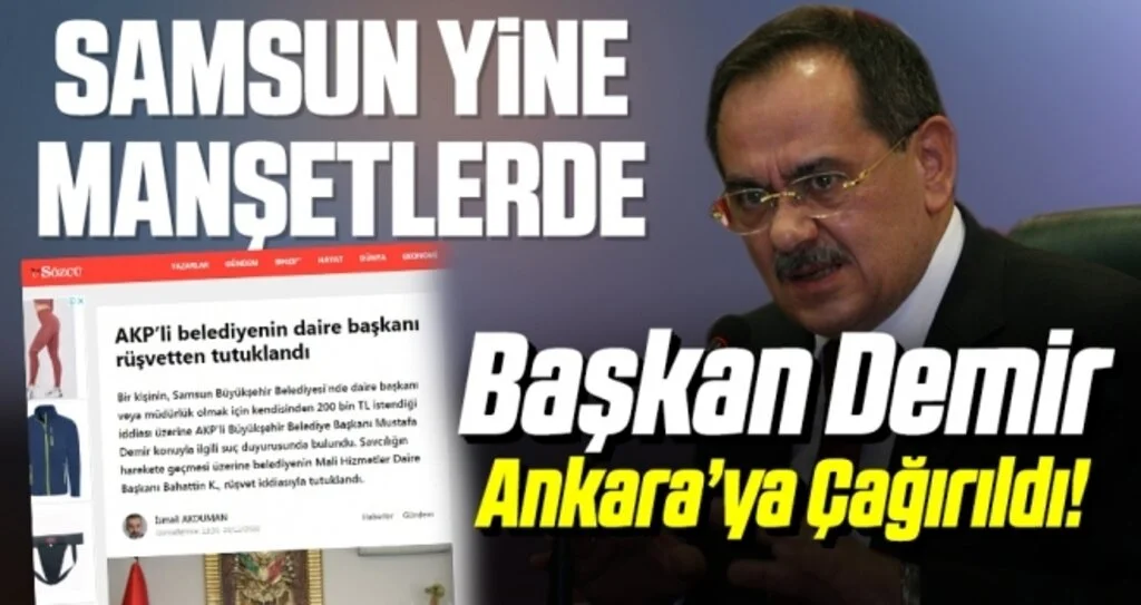 Samsun Yine Manşetlerde! Başkan Demir Ankara'ya Çağırıldı